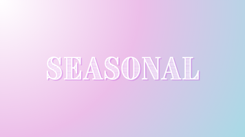 *SEASONAL*